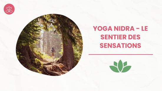 Yoga Nidra - Le sentier des sensations